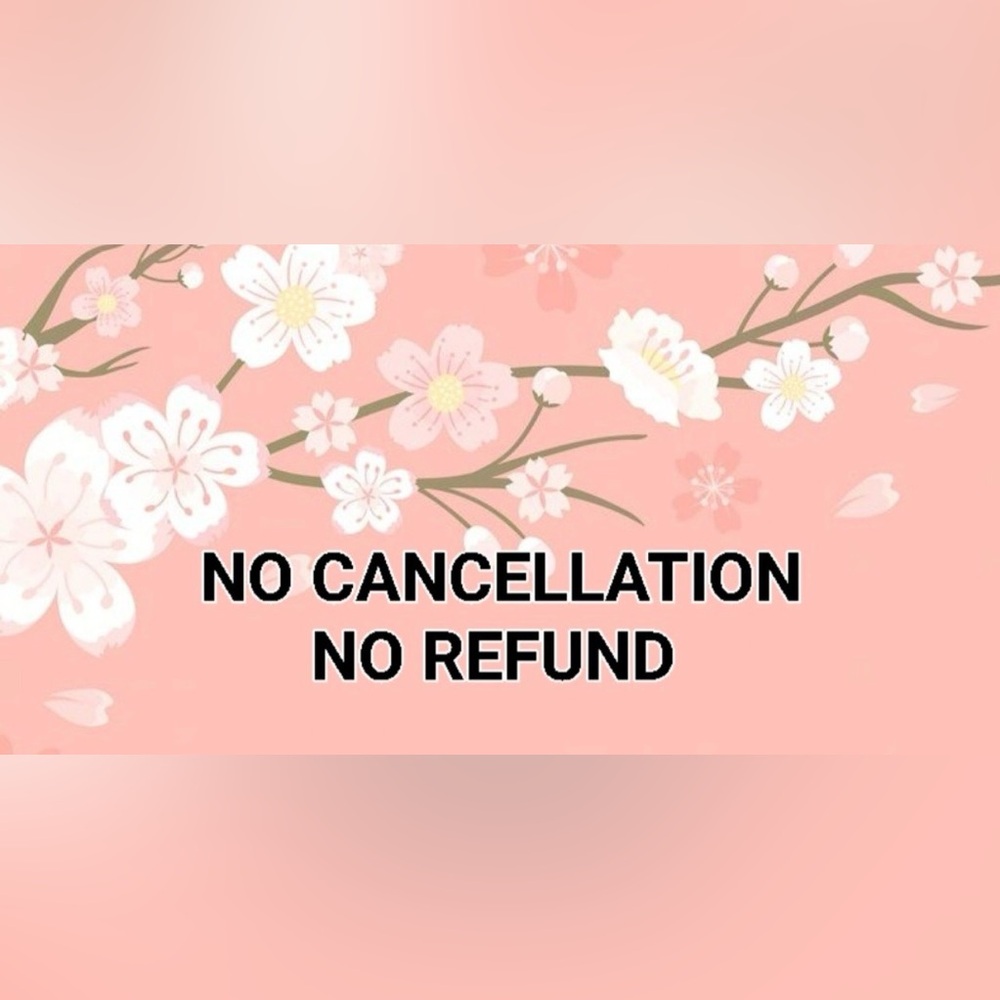 No Cancellation or Refunds
